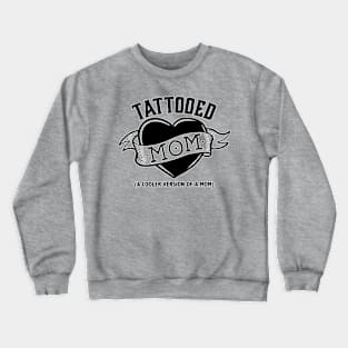 Tattooed Mom Crewneck Sweatshirt